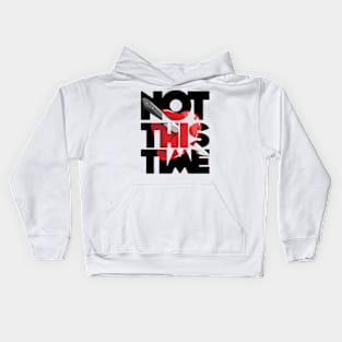 Not this time stab heart stabbing love issues birthday gift shirt Kids Hoodie